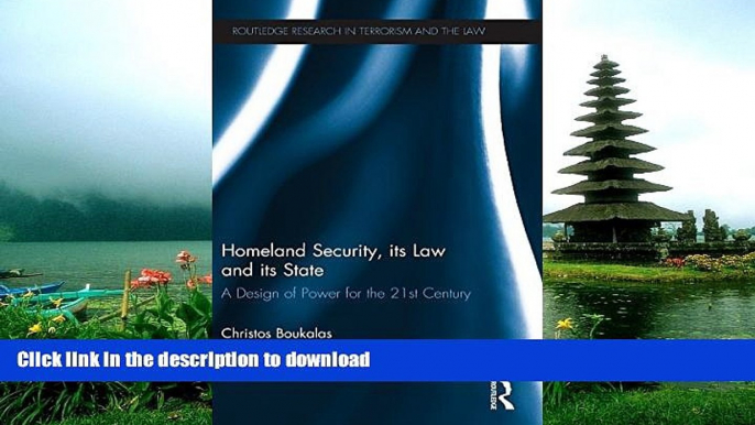 FAVORITE BOOK  Homeland Security, its Law and its State: A Design of Power for the 21st Century