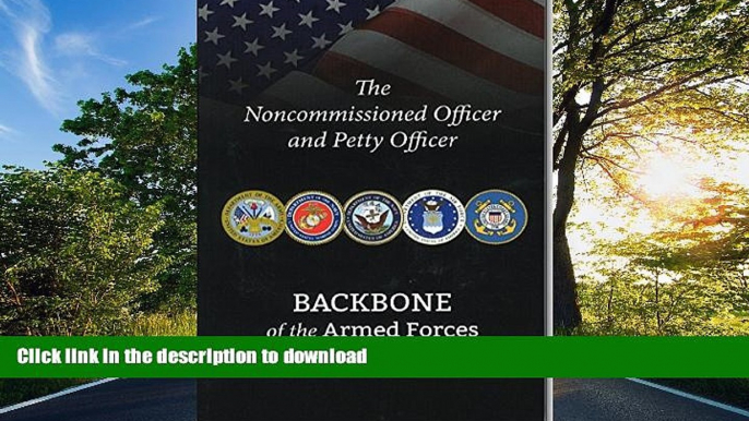 FAVORITE BOOK  Noncommissioned Officer And Petty Officer: Backbone Of The Armed Forces FULL ONLINE