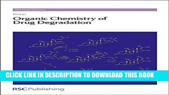 Read Now Organic Chemistry of Drug Degradation: RSC (Drug Discovery) Download Online