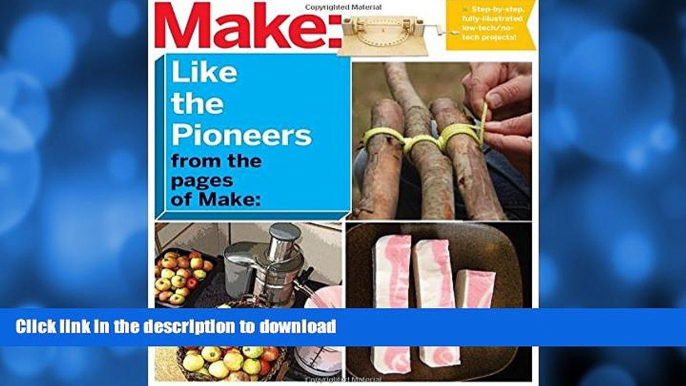 READ  Make: Like The Pioneers: A Day in the Life with Sustainable, Low-Tech/No-Tech Solutions