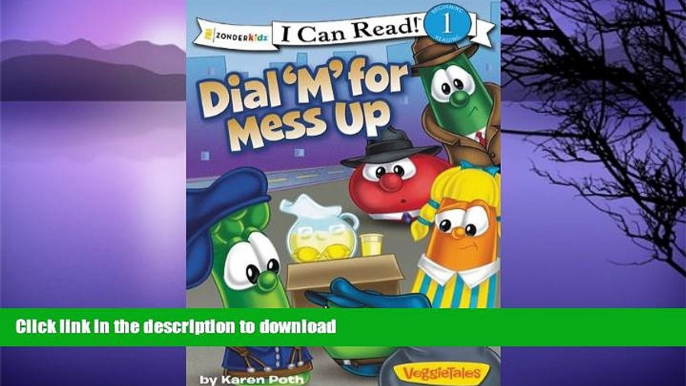READ BOOK  Dial  M  for Mess Up (I Can Read! / Big Idea Books / VeggieTales) FULL ONLINE