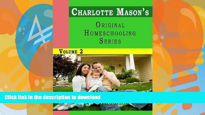 FAVORITE BOOK  Charlotte Mason s Original Homeschooling Series, Vol. 2: Parents and Children