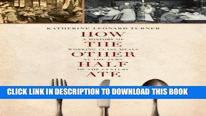 Best Seller How the Other Half Ate: A History of Working-Class Meals at the Turn of the Century