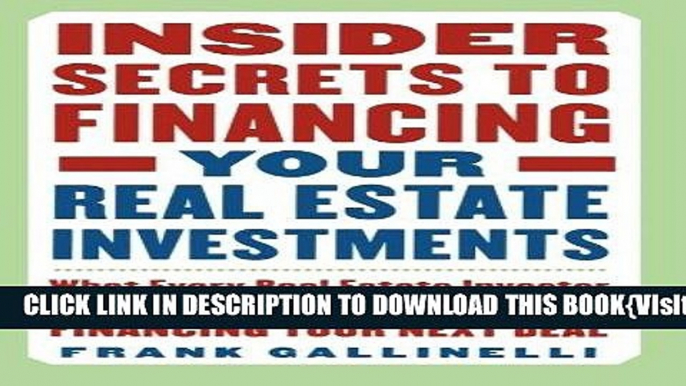 [PDF] Insider Secrets to Financing Your Real Estate Investments: What Every Real Estate Investor