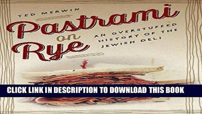 Best Seller Pastrami on Rye: An Overstuffed History of the Jewish Deli Free Download
