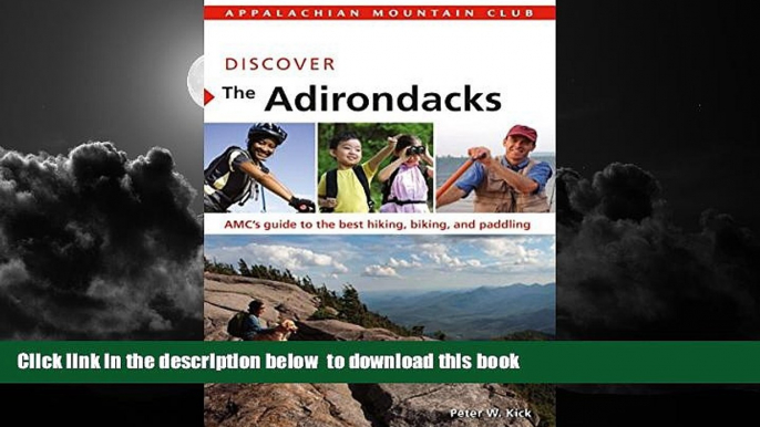 liberty book  Discover the Adirondacks: AMC s Guide To The Best Hiking, Biking, And Paddling (AMC