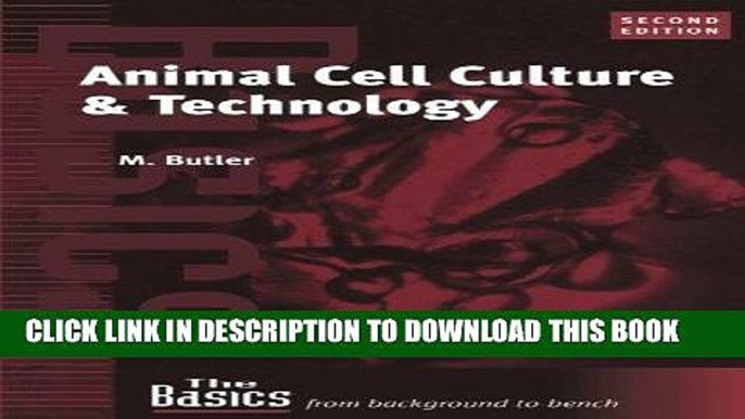 Ebook Animal Cell Culture and Technology (THE BASICS (Garland Science)) Free Read