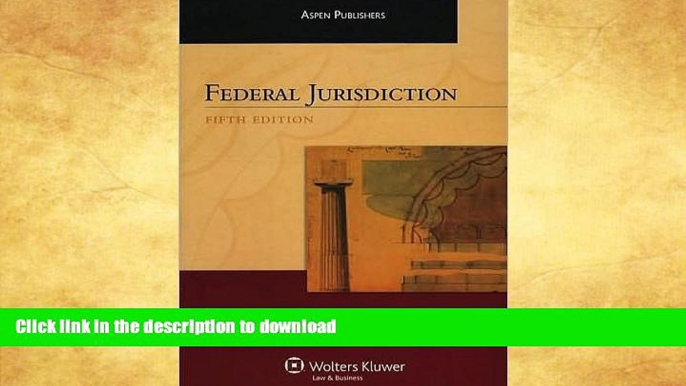 READ BOOK  Federal Jurisdiction (text only) 5th (Fifth) edition by E. Chemerinsky FULL ONLINE