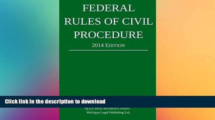 FAVORITE BOOK  Federal Rules of Civil Procedure: Quick Desk Reference Series; 2014 Edition FULL