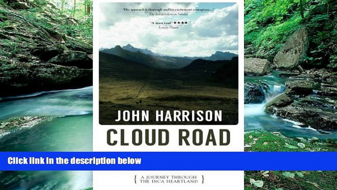 Buy John Harrison Cloud Road: A Journey through the Inca Heartland  Full Ebook