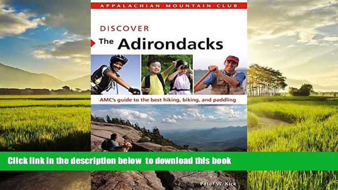 Read book  Discover the Adirondacks: AMC s Guide To The Best Hiking, Biking, And Paddling (AMC