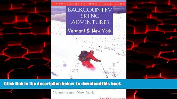 Best book  Backcountry Skiing Adventures: Vermont and New York: Classic Ski and Snowboard Tours in