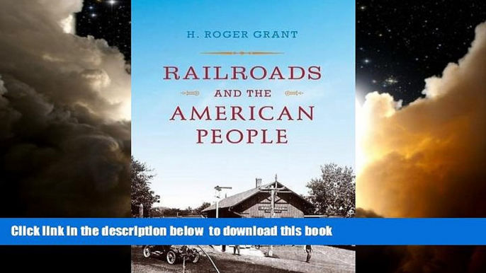 Best book  Railroads and the American People (Railroads Past and Present) BOOOK ONLINE