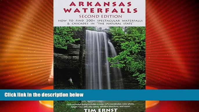 #A# Arkansas Waterfalls Guidebook: How to Find 133 Spectacular Waterfalls   Cascades in "The