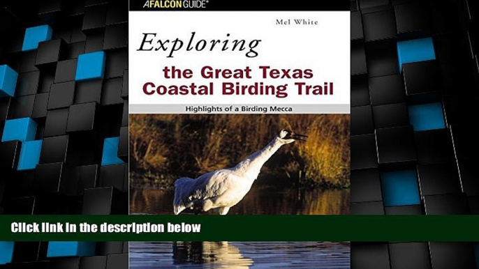 #A# Exploring the Great Texas Coastal Birding Trail: Highlights of a Birding Mecca (Exploring