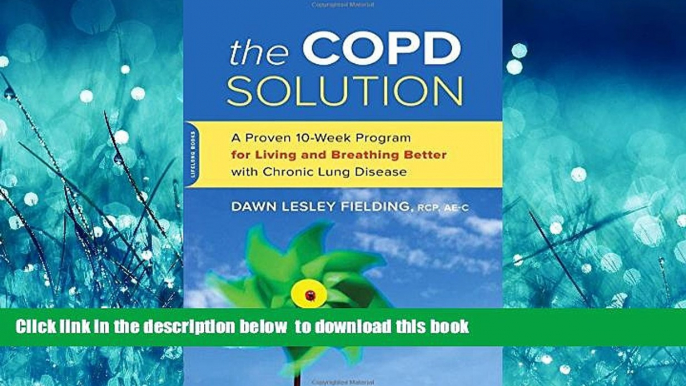 Read book  The COPD Solution: A Proven 10-Week Program for Living and Breathing Better with