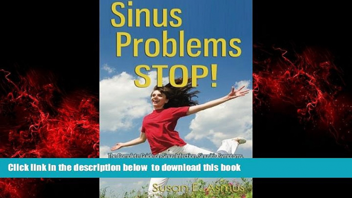 Best book  Sinus Problems STOP! - The Complete Guide on Sinus Infection, Sinusitis Symptoms,