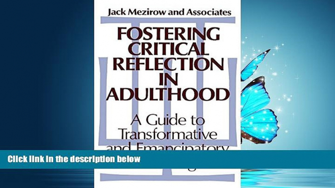 FULL ONLINE  Fostering Critical Reflection in Adulthood: A Guide to Transformative and