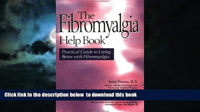 GET PDFbook  The Fibromyalgia Help Book: Practical Guide to Living Better with Fibromyalgia