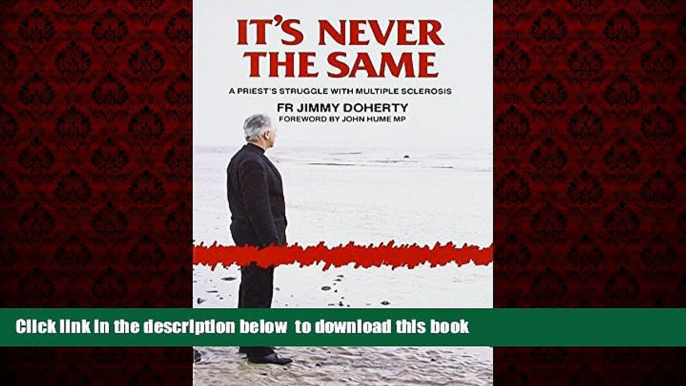 Read books  It s Never the Same: A Priest s Struggle with Multiple Sclerosis BOOOK ONLINE