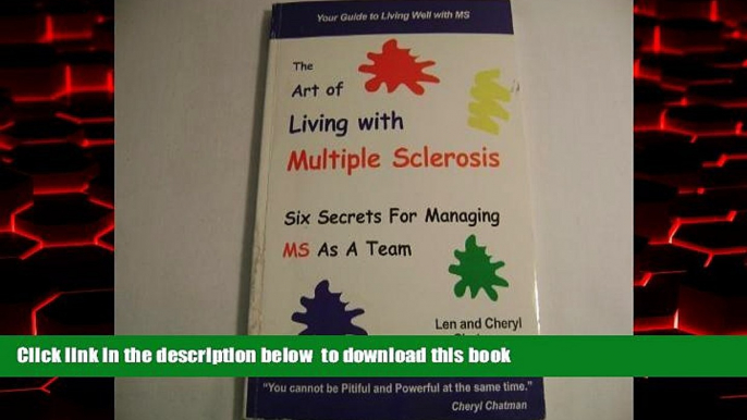 liberty books  The Art of Living with Multiple Sclerosis (Six Secrets For managing MS As A Team)