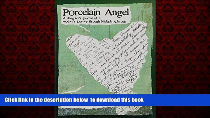 Best books  Porcelain Angel: A Daughter s Journal of a Mother s Journey Through Multiple Sclerosis