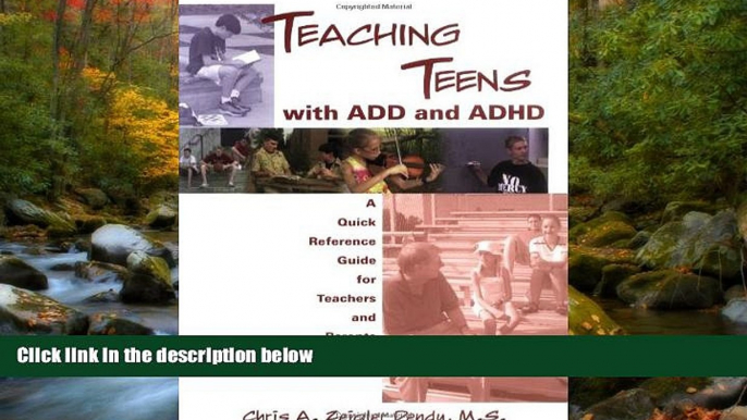 READ book  Teaching Teens with ADD and ADHD: A Quick Reference Guide for Teachers and Parents