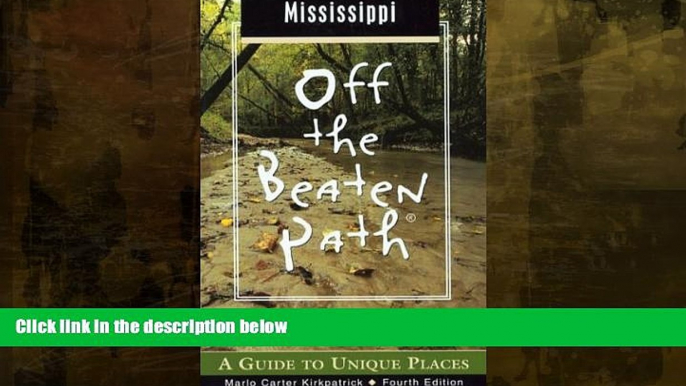 Buy  Mississippi Off the Beaten Path, 4th: A Guide to Unique Places (Off the Beaten Path Series)