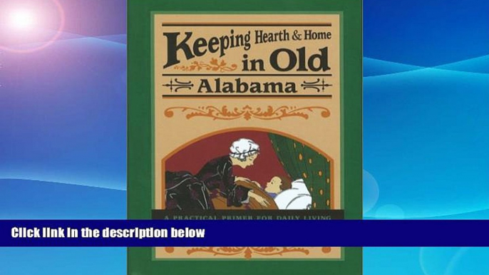 Buy  Keeping Hearth   Home in Old Alabama: A Practical Primer for Daily Living #A#  Full Book