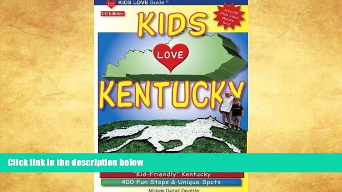 Buy  KIDS LOVE KENTUCKY, 3rd Edition: Your Family Travel Guide to Exploring "Kid-Friendly"