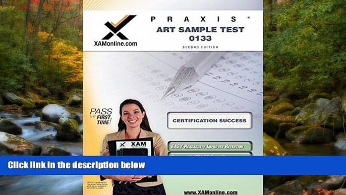 Online eBook Praxis Art Sample Test 10133 Teacher Certification Test Prep Study Guide (XAM PRAXIS)