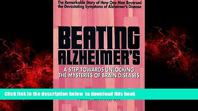 liberty books  Beating Alzheimer s: A Step Towards Unlocking the Mysteries of Brain Diseases by