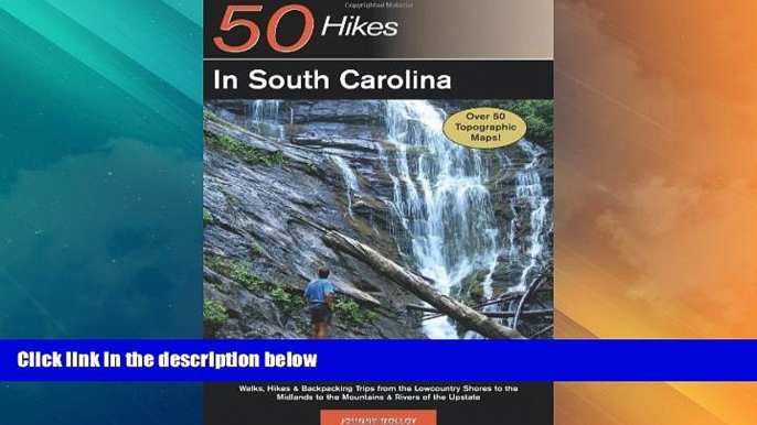 #A# Explorer s Guide 50 Hikes in South Carolina: Walks, Hikes   Backpacking Trips from the