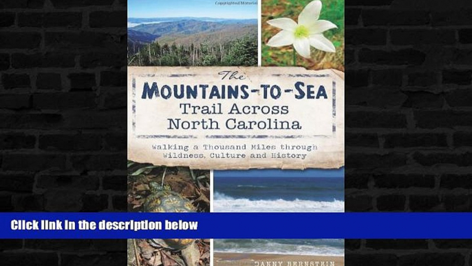 Buy  The Mountains-to-Sea Trail Across North Carolina: Walking a Thousand Miles through Wildness,