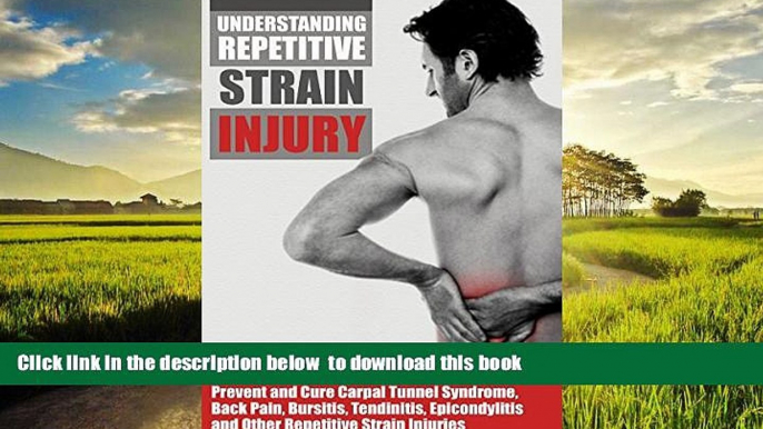 liberty book  Understanding Repetitive Strain Injury: A Self-Care System to Help You Prevent and