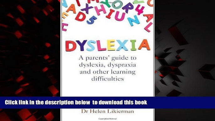 Read books  Dyslexia: A parents  guide to dyslexia, dyspraxia and other learning difficulties by