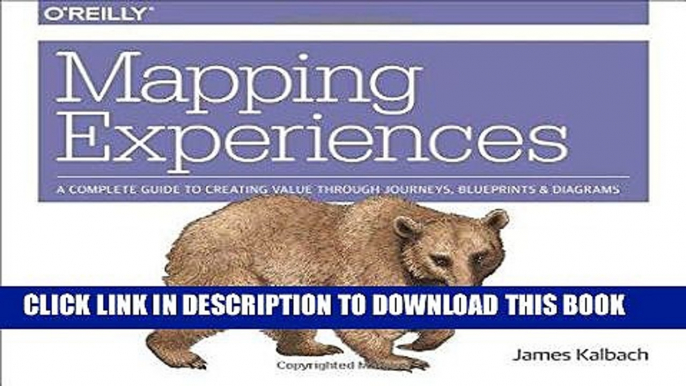 [PDF] Mapping Experiences: A Complete Guide to Creating Value through Journeys, Blueprints, and