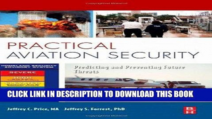 Read Now Practical Aviation Security: Predicting and Preventing Future Threats