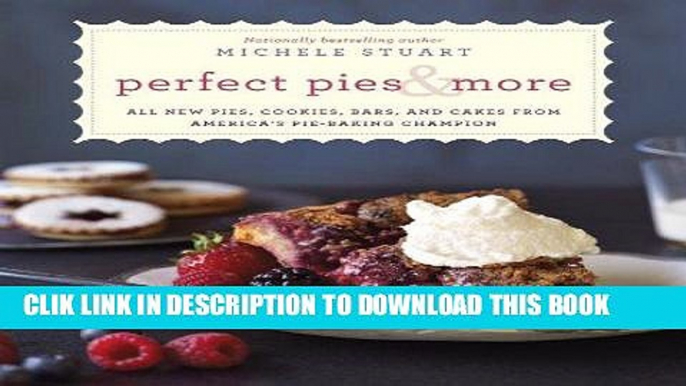 Ebook Perfect Pies   More: All New Pies, Cookies, Bars, and Cakes from America s Pie-Baking