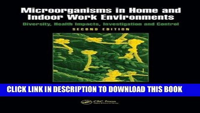 Read Now Microorganisms in Home and Indoor Work Environments: Diversity, Health Impacts,