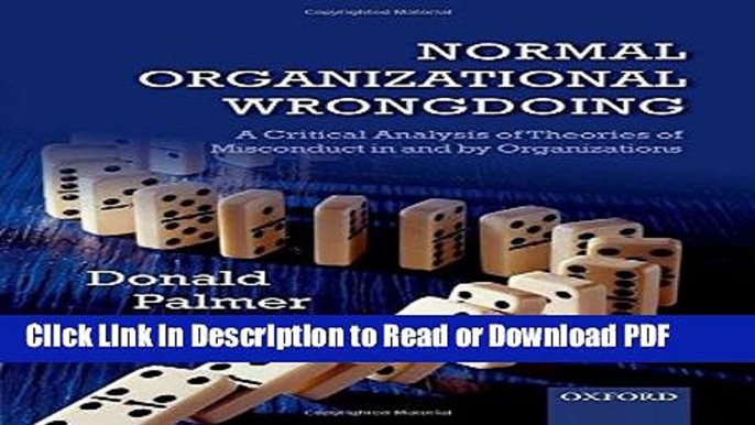 Download Normal Organizational Wrongdoing: A Critical Analysis of Theories of Misconduct in and by