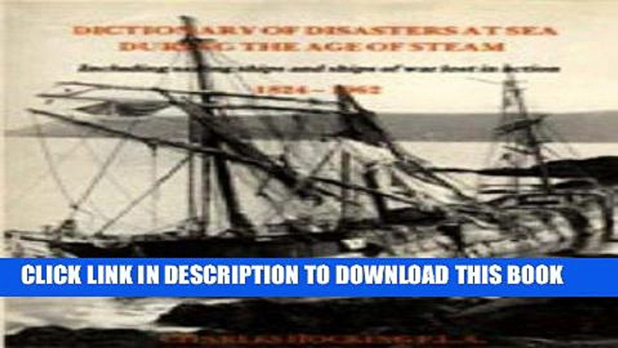 Best Seller Dictionary of Disasters at Sea During the Age of Steam: Including Sailing Ships and