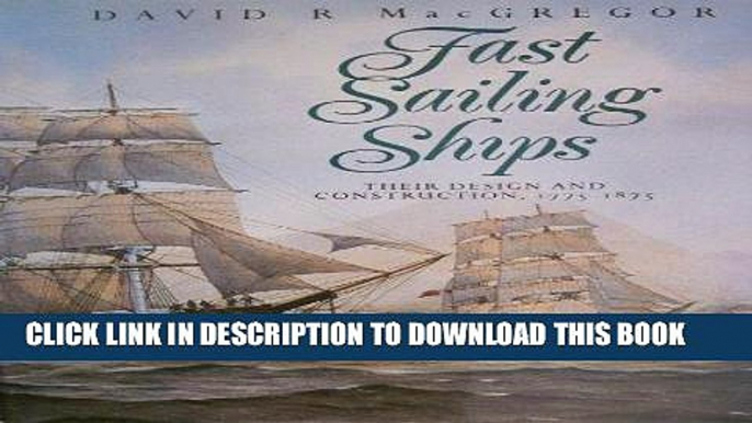 Best Seller Fast Sailing Ships: Their Design and Construction, 1775-1875 Free Read