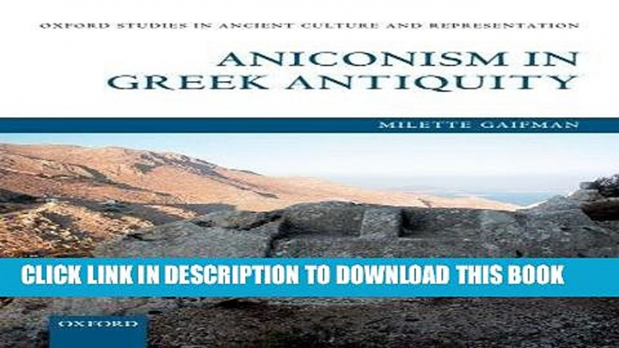 Best Seller Aniconism in Greek Antiquity (Oxford Studies in Ancient Culture   Representation) Free