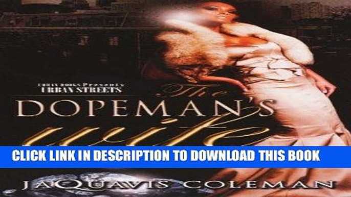 [PDF] Epub The Dopeman s Wife: Part 1 of the Dopeman s Trilogy Full Download