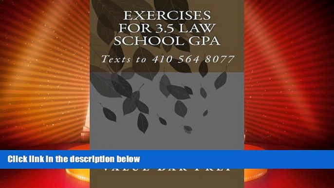 Buy NOW  Exercises For 3.5 Law School GPA: Contracts Torts Criminal law Performance Test Evidence