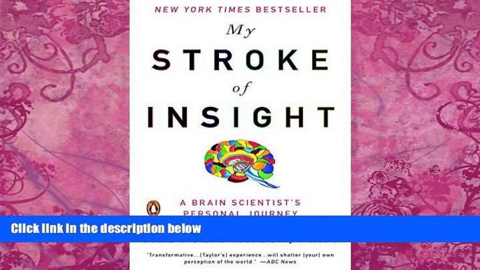 Buy  My Stroke of Insight: A Brain Scientist s Personal Journey Jill Bolte Taylor  Full Book