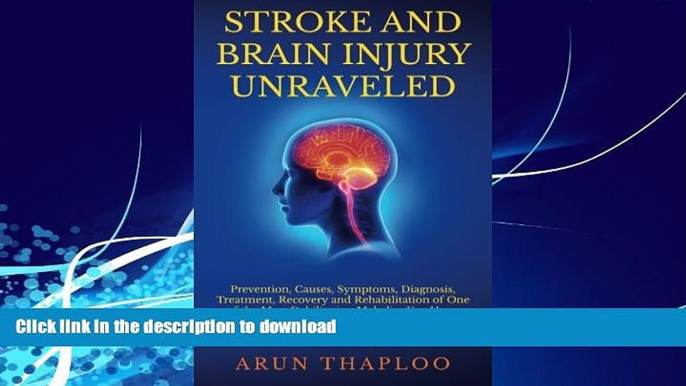 liberty books  Stroke and Brain Injury Unraveled: Prevention, Causes, Symptoms, Diagnosis,