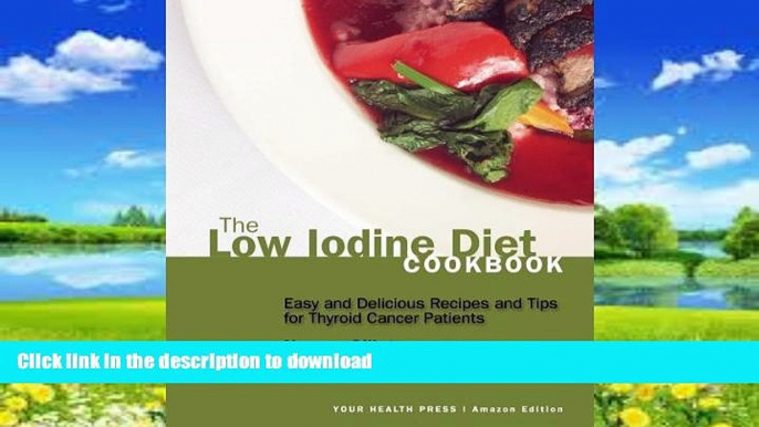 Read book  The Low Iodine Diet Cookbook: Easy and Delicious Recipes and Tips for Thyroid Cancer