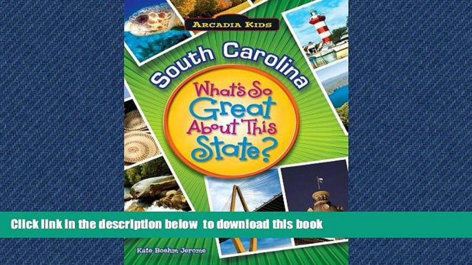 liberty book  SOUTH CAROLINA What s Great About State (Arcadia Kids) BOOOK ONLINE